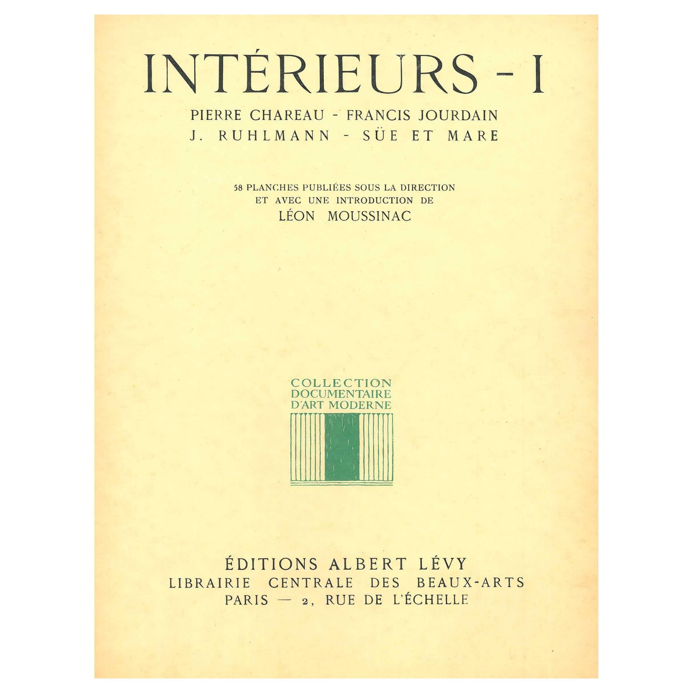 INTERIEURS 1 - Chareau, Jourdain, Ruhlmann and Sue et Mare" Book For Sale  at 1stDibs