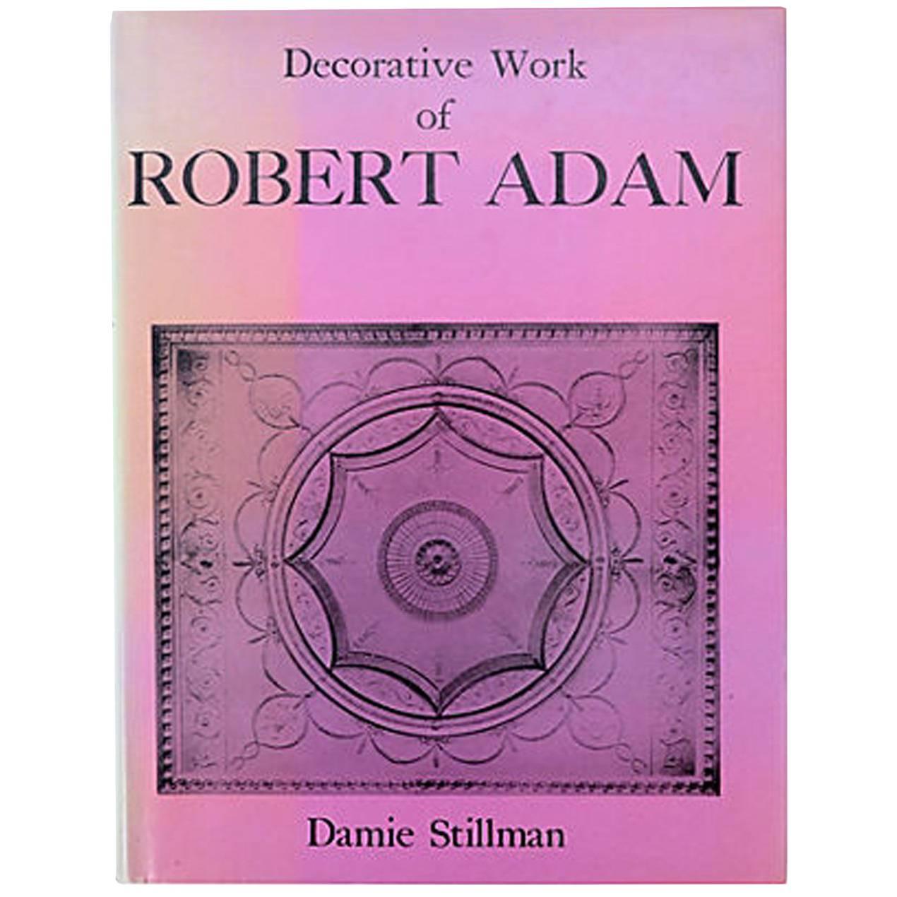 "Decorative Work of Robert Adam" Book by Damie Stillman, First Edition
