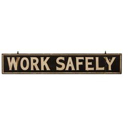 Enormous Hand-Painted Work Safely Sign, circa 1900s