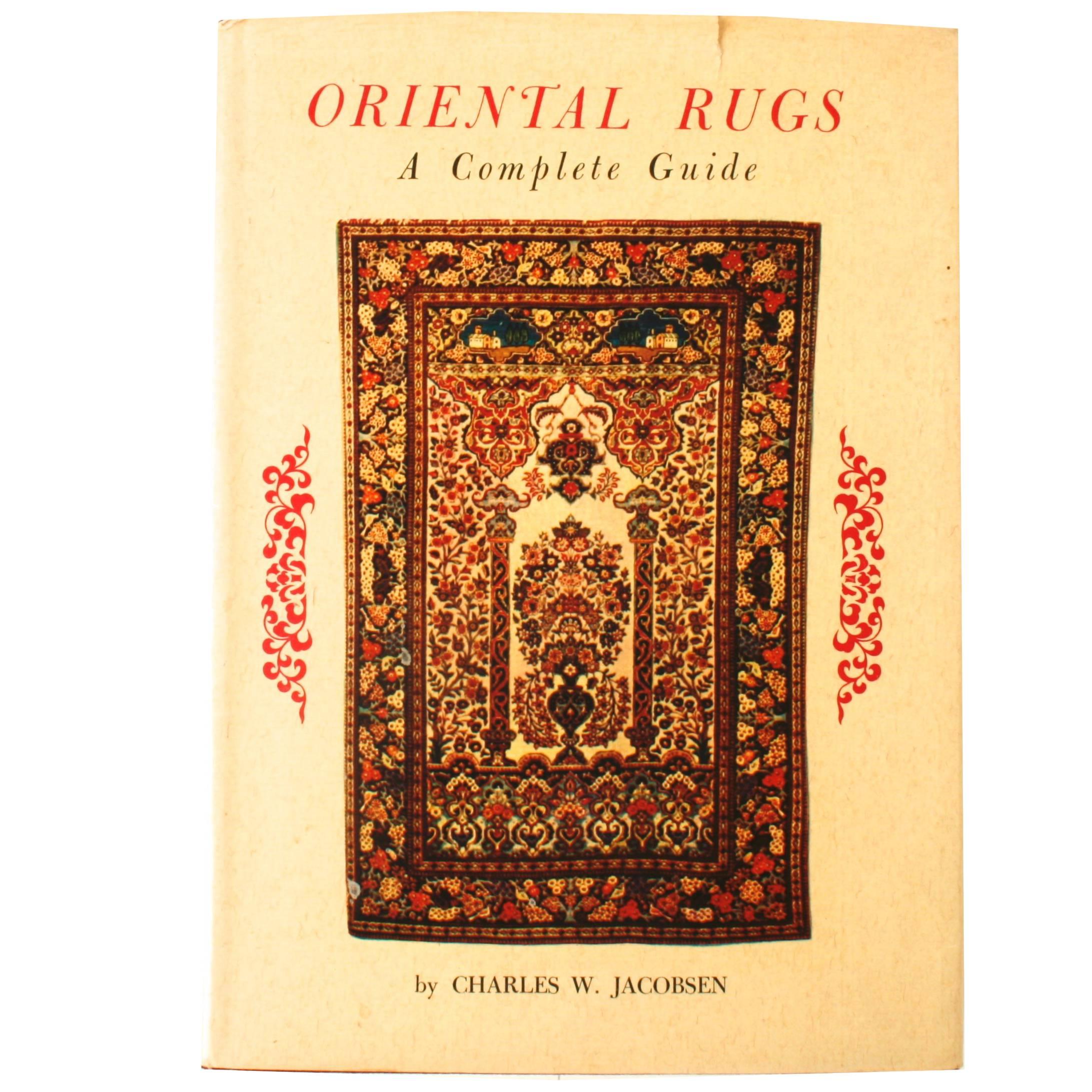 Oriental Rugs, a Complete Guide by Charles W. Jacobsen, Signed First Edition For Sale