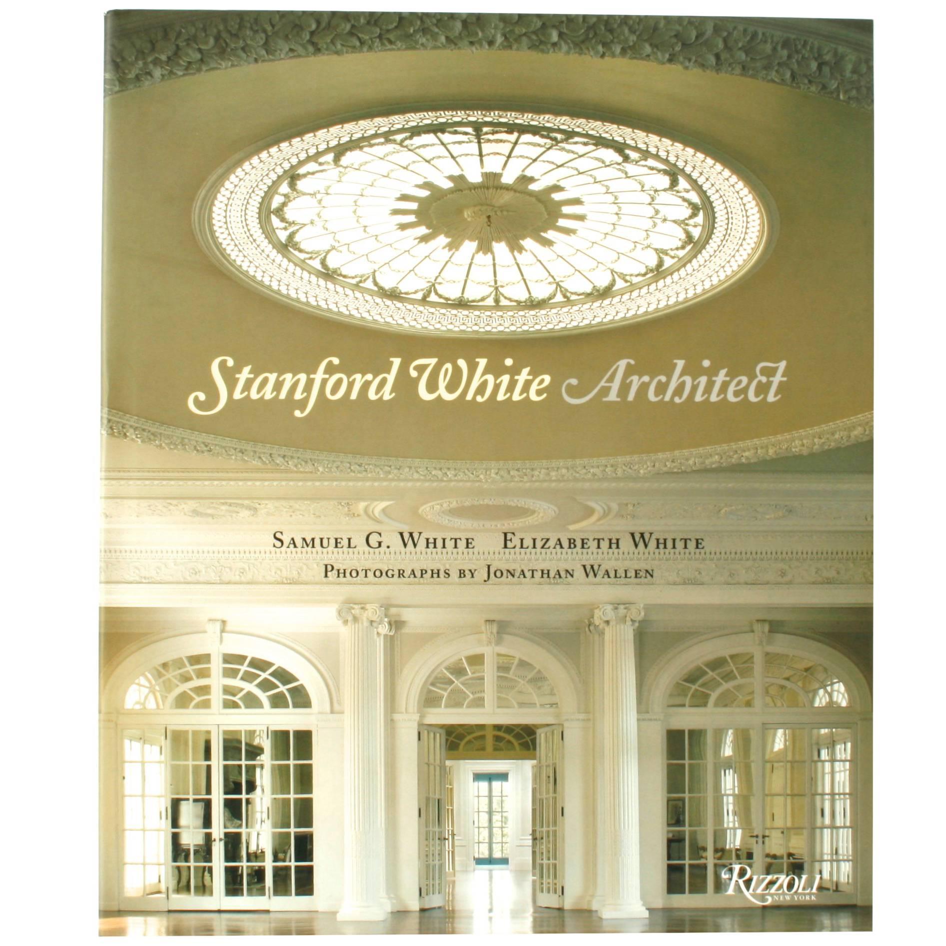Stanford White Architect by Samuel G. White and Elizabeth White