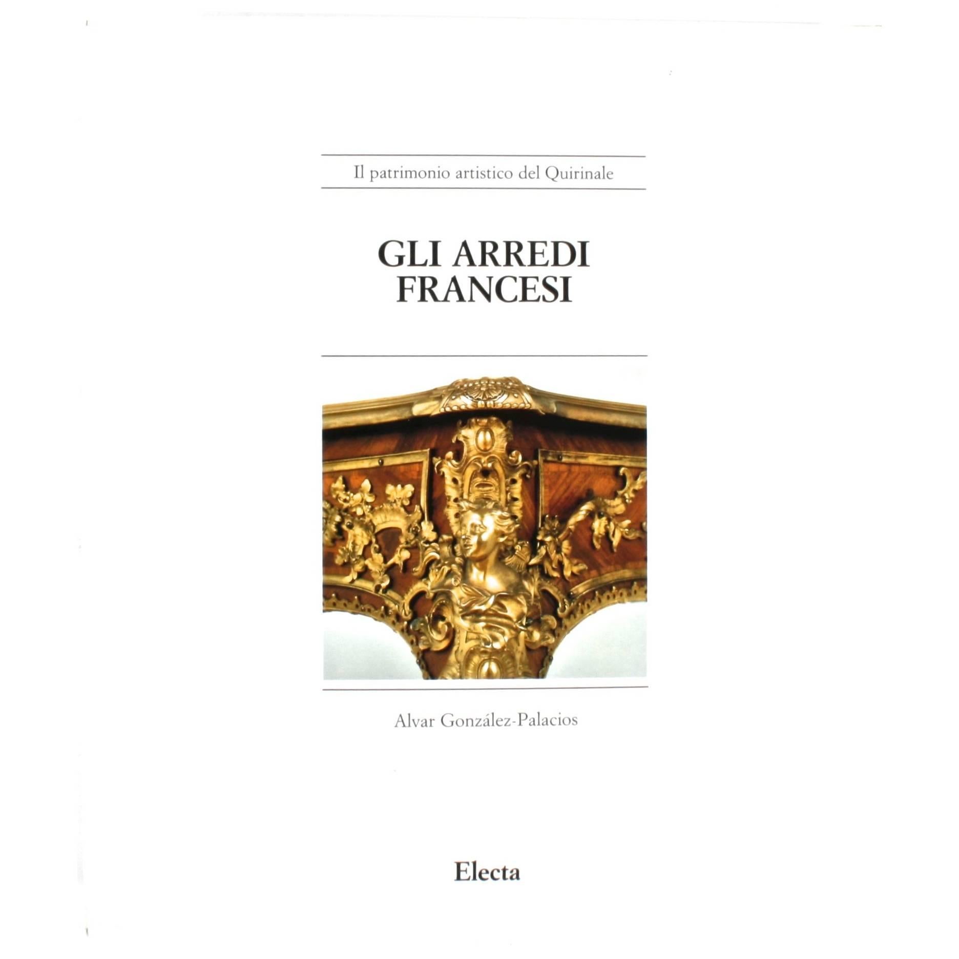 Gli Arredi Francesi by Alvar Gonzalez-Palacios, First Edition For Sale