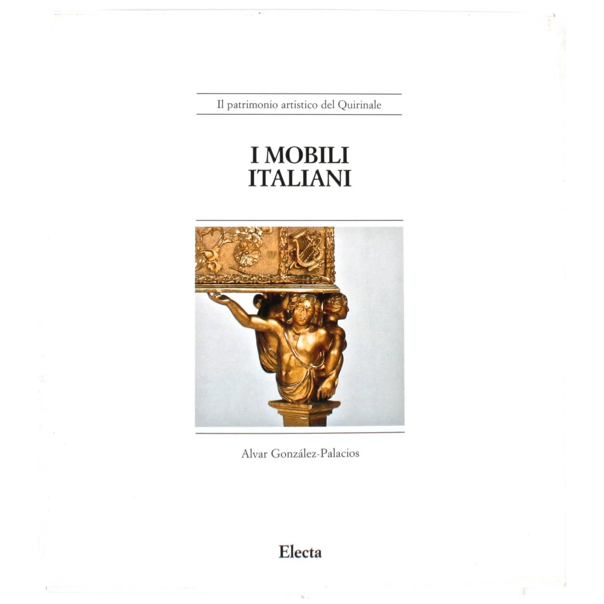 I Mobili Italiani by Alvar Gonzalez-Palacios, First Edition For Sale
