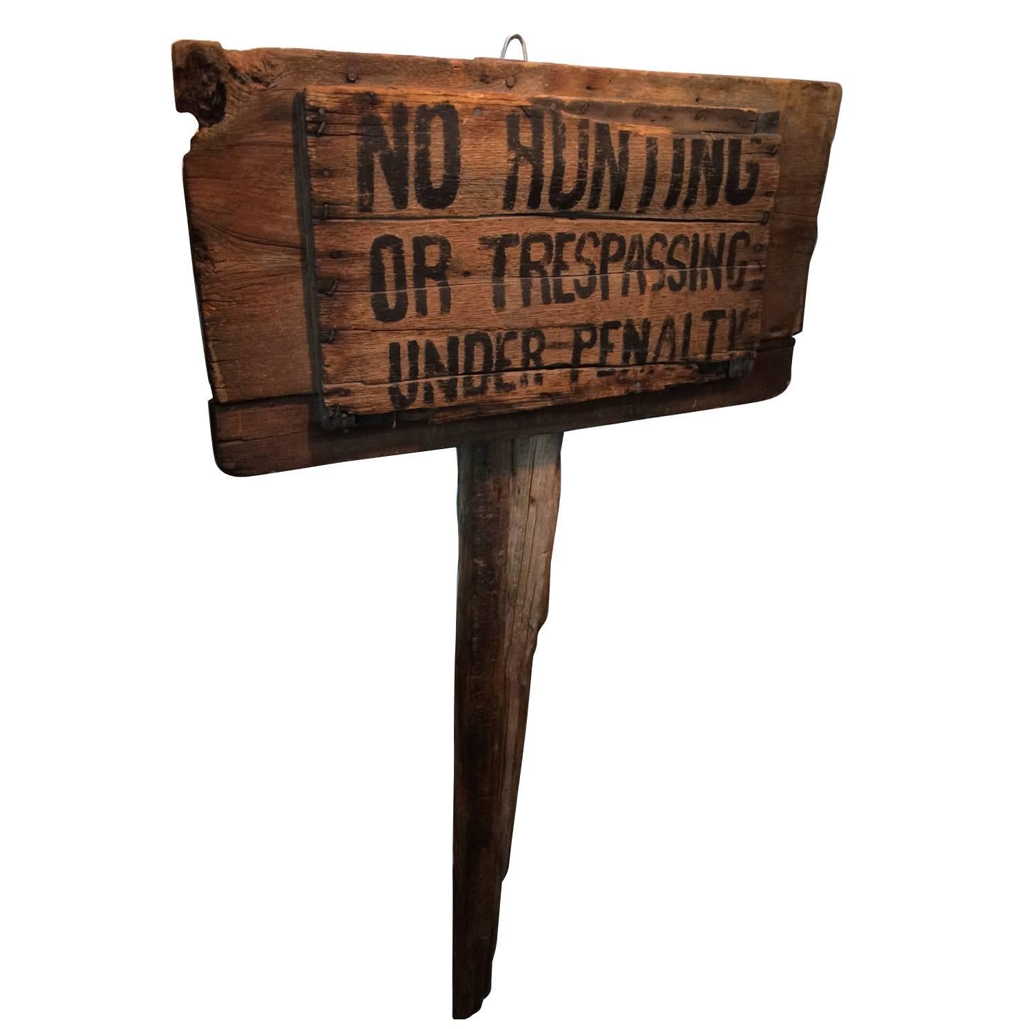 Wonderful vintage no hunting sign picked up from a rural farm in Illinois.