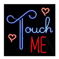 "Touch Me" Neon on Black Acrylic Backing