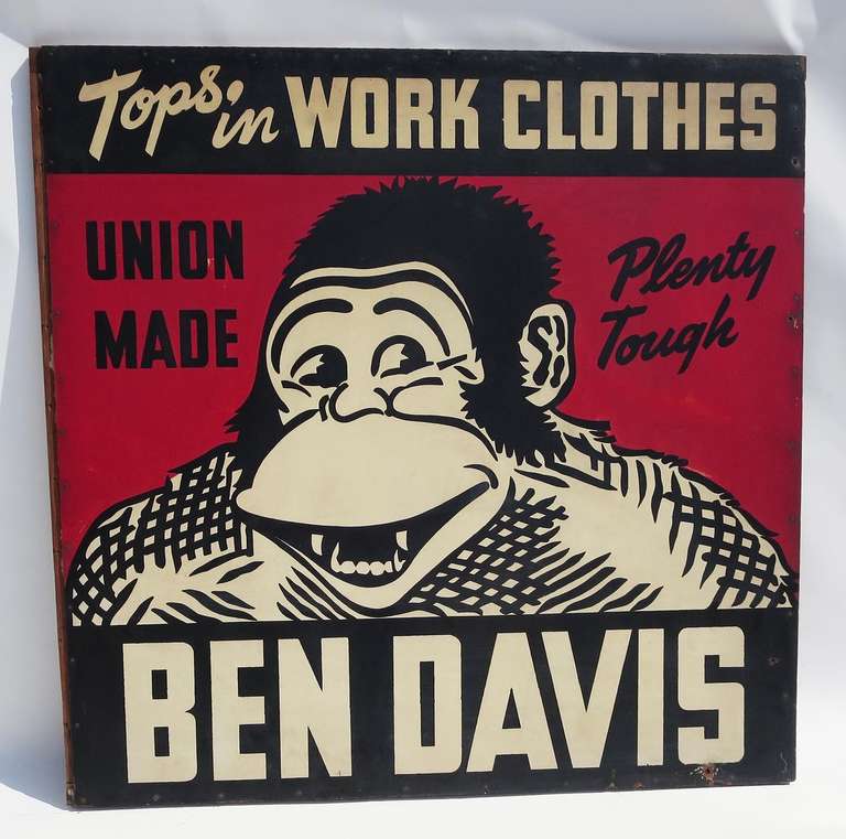 Founded in 1935, the Ben Davis Clothing Company specialized in hardy work clothing - strong enough for an ape! Ben Davis' grandfather Jacob actually invented the copper rivet concept, which he sold to Levi Strauss. Our sign was used in store