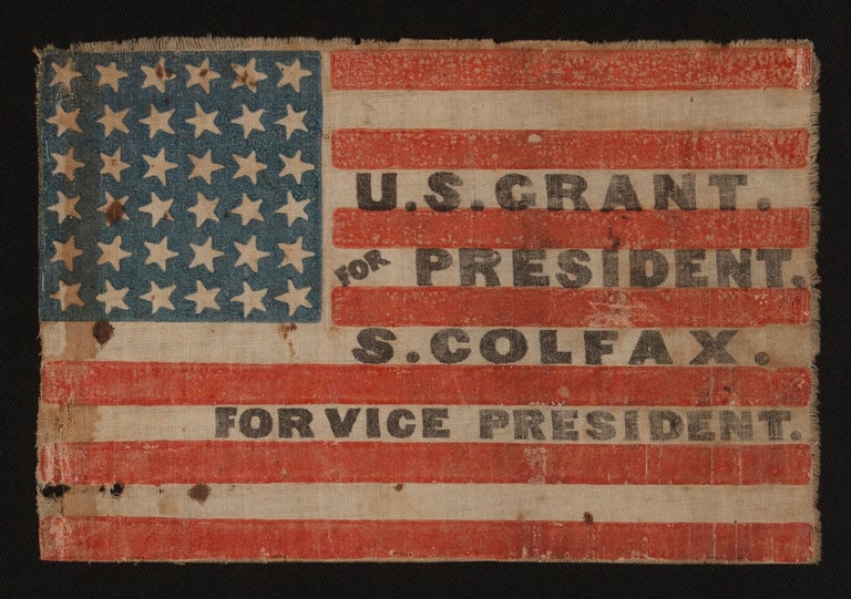 36 STARS, MADE FOR THE 1868 PRESIDENTIAL CAMPAIGN OF ULYSSES S. GRANT & SCHUYLER COLFAX:

36 star American national parade flag, printed on coarse, glazed cotton. Overprinted in the second through the fifth stripes is black, overprinted text that