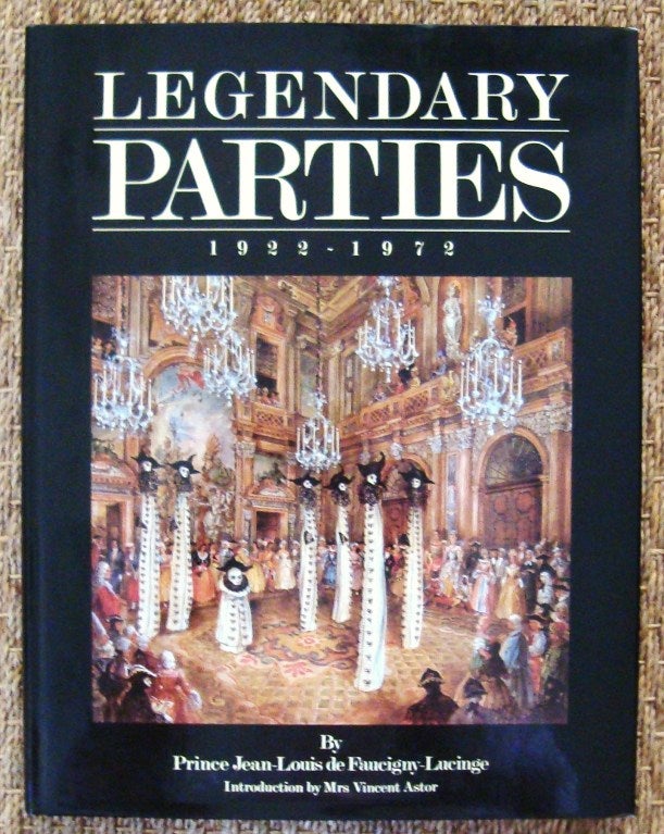 Rare Legendary Parties 1922-1972 book by Prince Jean-Louis de Faucigny-Lucinge. This monograph is a photographic who's who of international society in the 20th century, with forward by the late Brooke Astor. This book includes photographs of The
