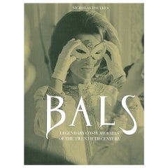 BALS - Legendary Costume Balls of the Twentieth Century.