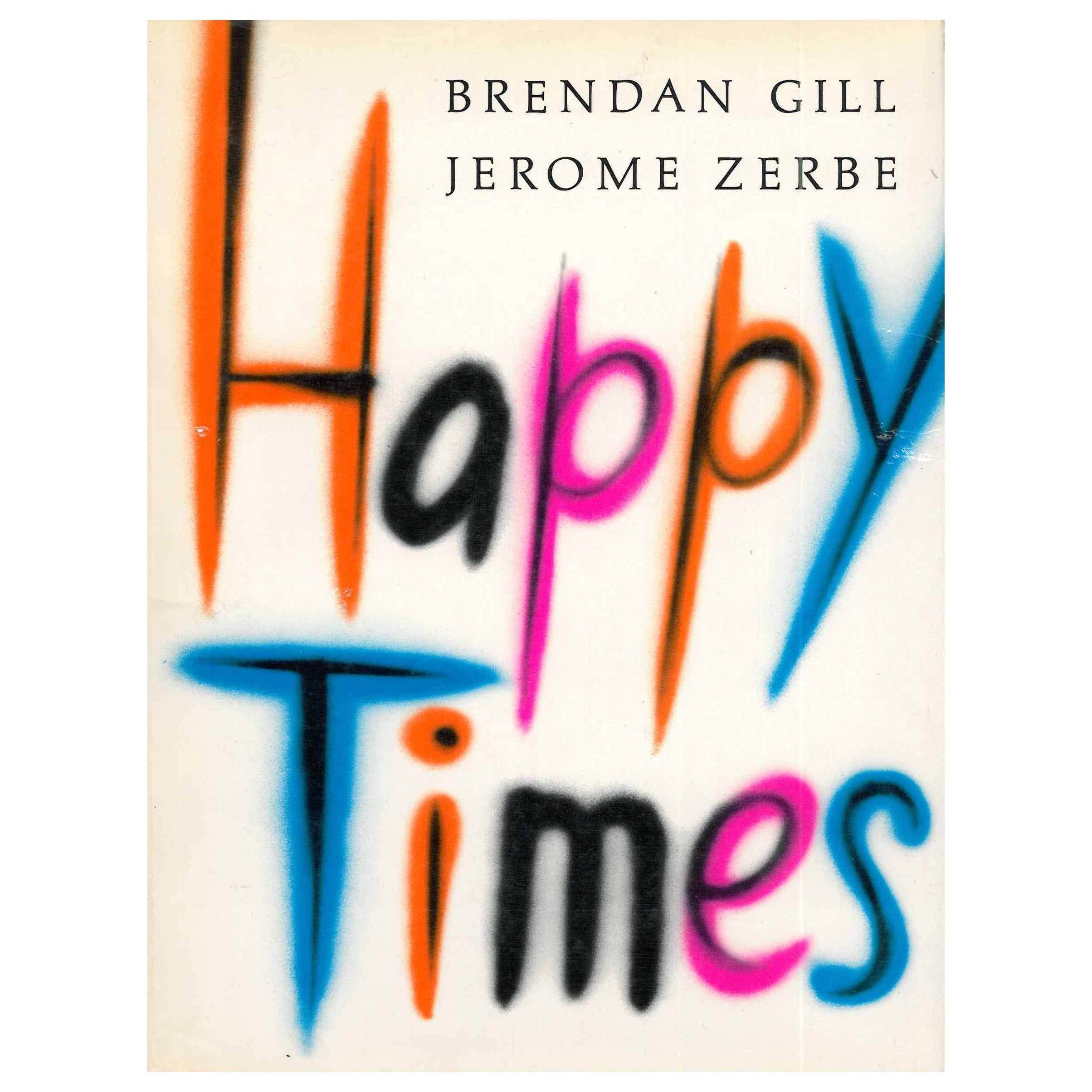 Happy Times by Brendan Gill and Jerome Zerbe (Book) For Sale