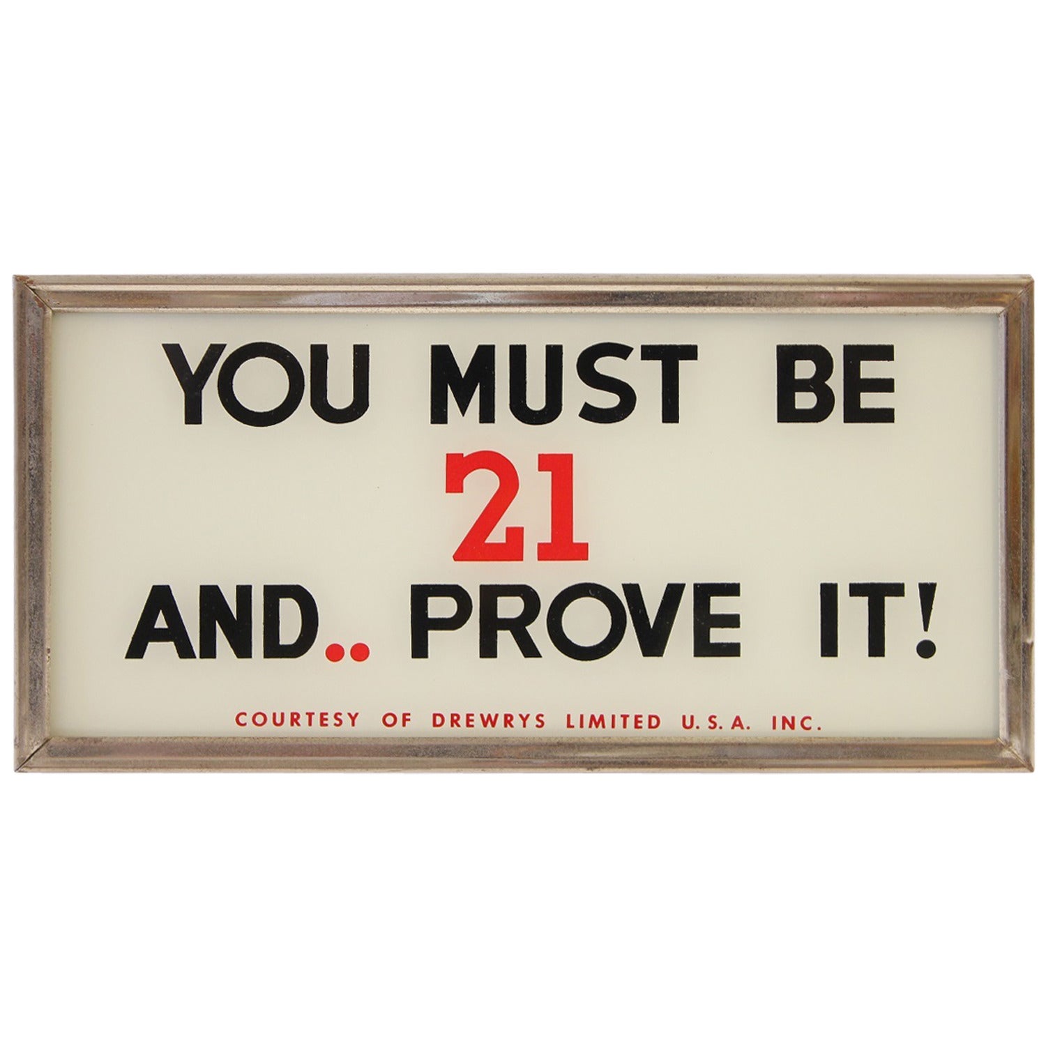 Vintage Glass Sign "You Must Be 21 and Prove It "