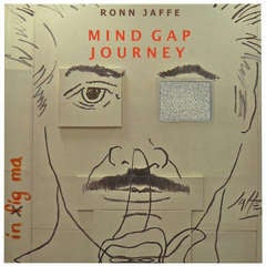 Noted Cutting Edge Artist Ronn Jaffe's New Monograph, 'Mind Gap Journey'