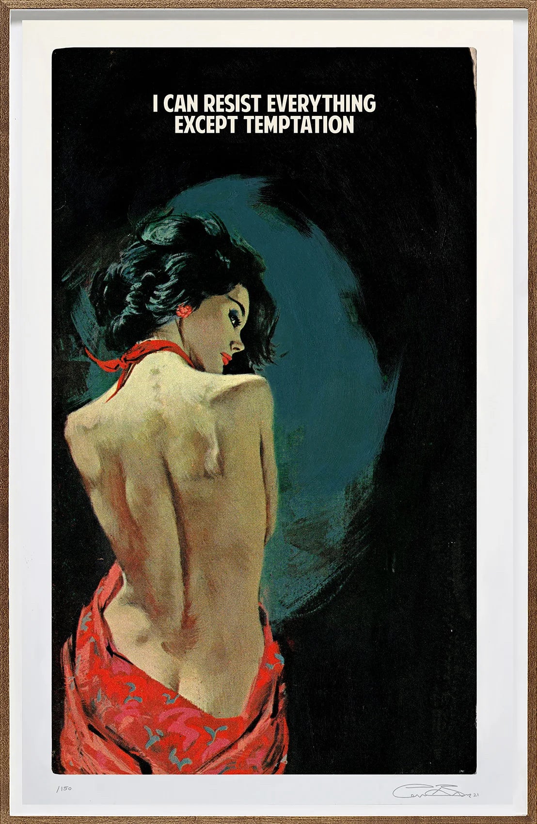 I Can Resist Everything Except Temptation, Framed, Signed, 2016