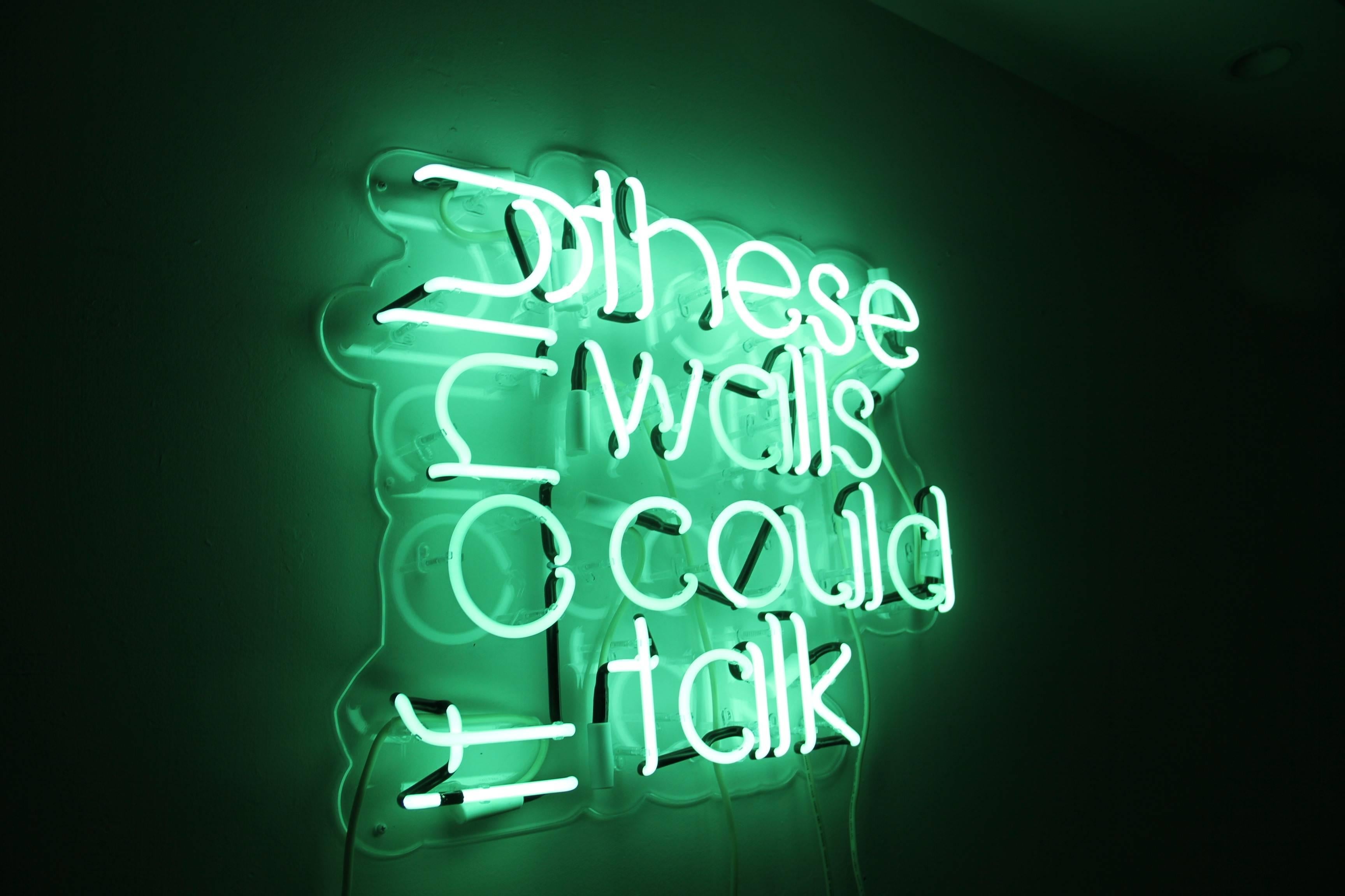 if these walls could talk neon sign