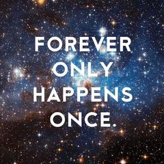 Forever Only Happens Once