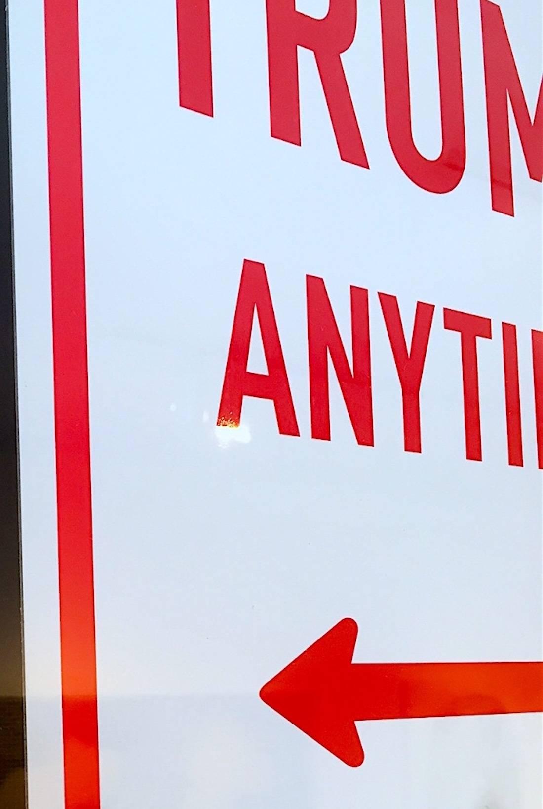 No Trump Anytime Sign (actual sign hung by Trump Wall st) - Contemporary Mixed Media Art by Plastic Jesus