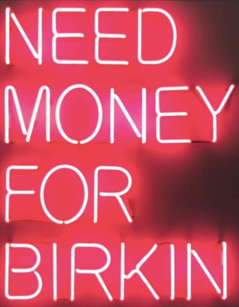 Beau Dunn - Need Money for Birkin For Sale at 1stDibs