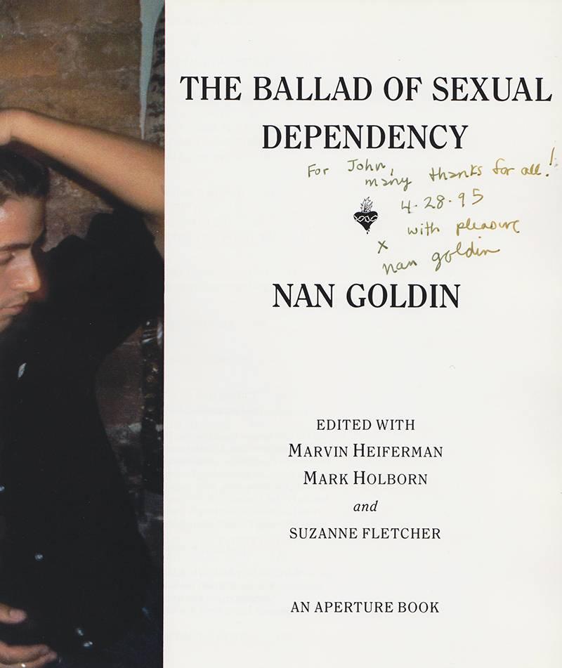 GOLDIN, NAN. The Ballad of Sexual Dependency. 144 pp., 119 color photo-reproductions. Oblong 4to, cloth. New York, Aperture, 1986.

Inscribed and dated by the artist. First edition. Fine condition.