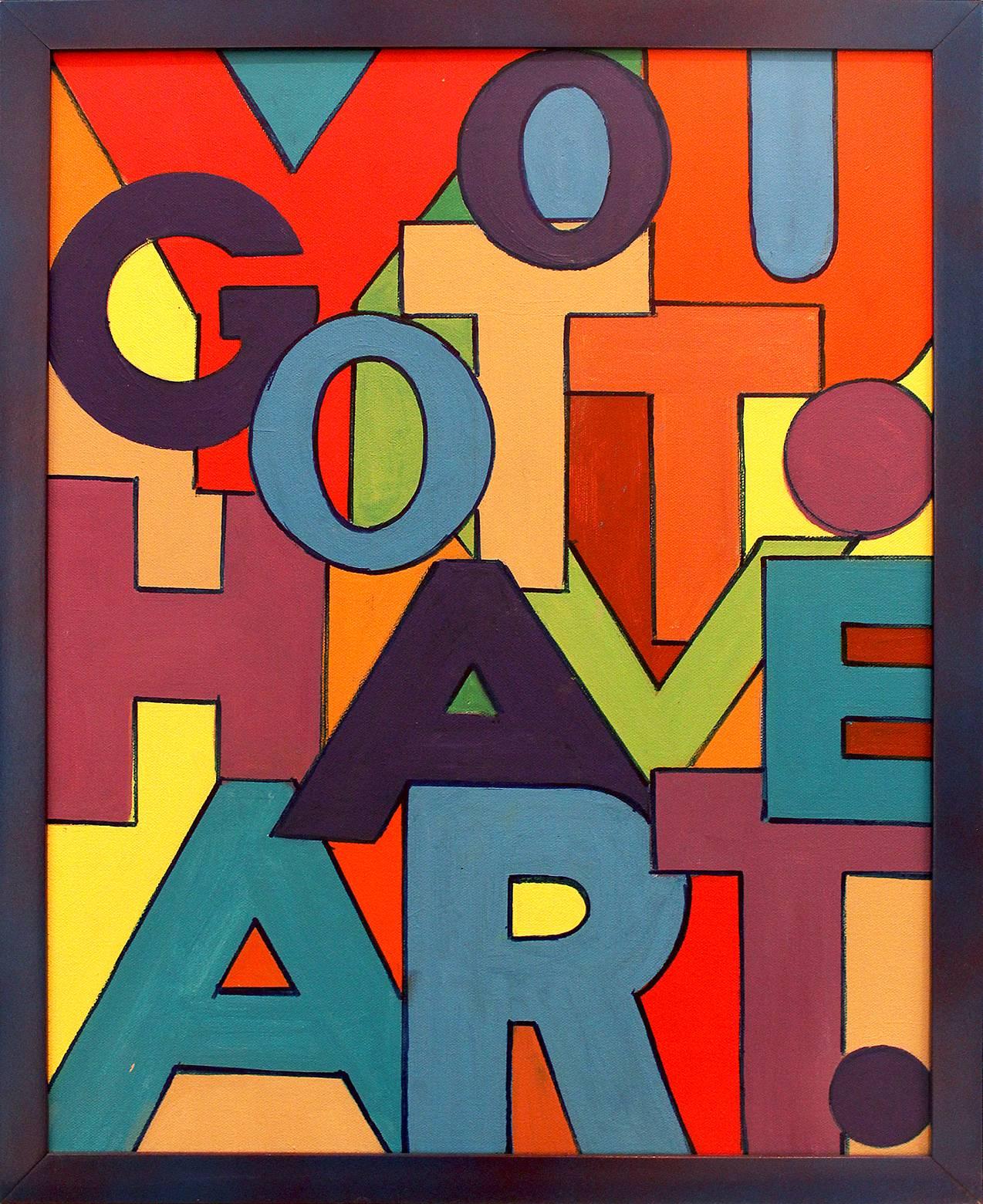 You Gotta Have Art - Painting by Roger Bole