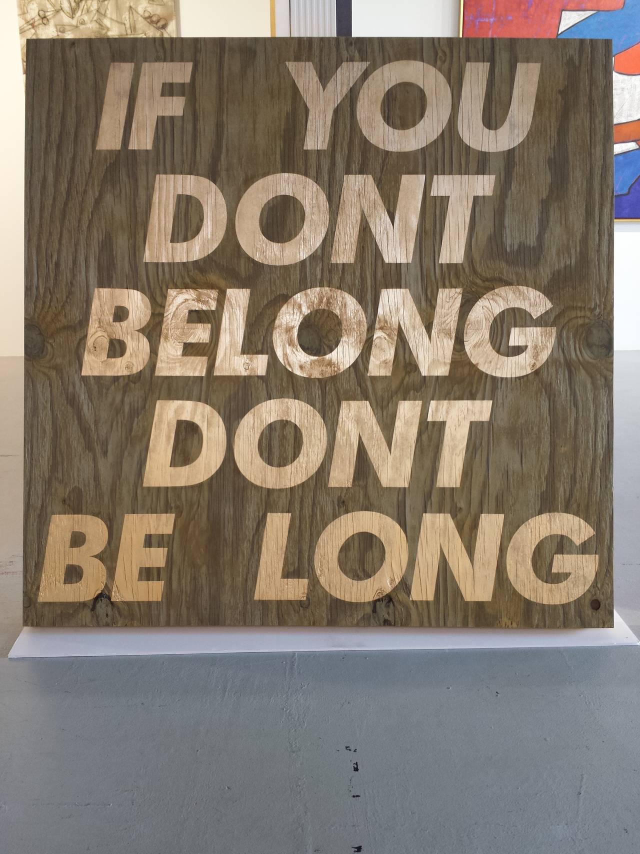 Acrylic on Wood Titled: If You Dont Belong 3