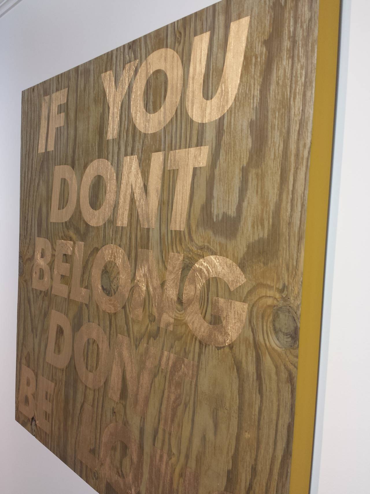 Acrylic on Wood Titled: If You Dont Belong 1