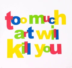 Too Much Art Will Kill You