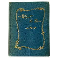 What To Do, Etiquette Book, Victorian Period, New York, 1892