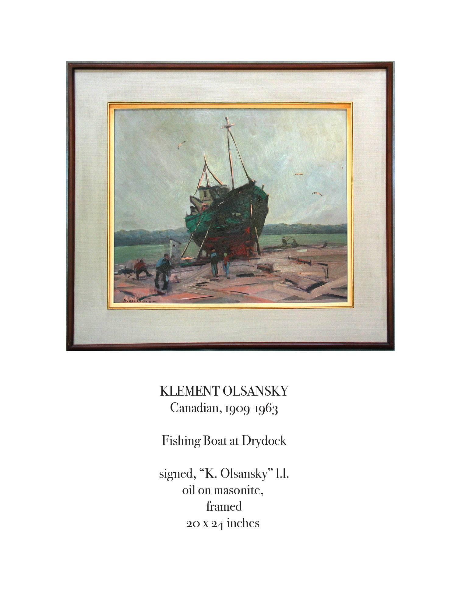 Klement Olsansky painting, oil on Masonite, Titled "Fishing Boat at Drydock", Canadian 1909-1963, The painting is circa 1945, Signed "K. Olsansky" 1.1. on lower left. The painting measures 24" inches x 20"-inches x