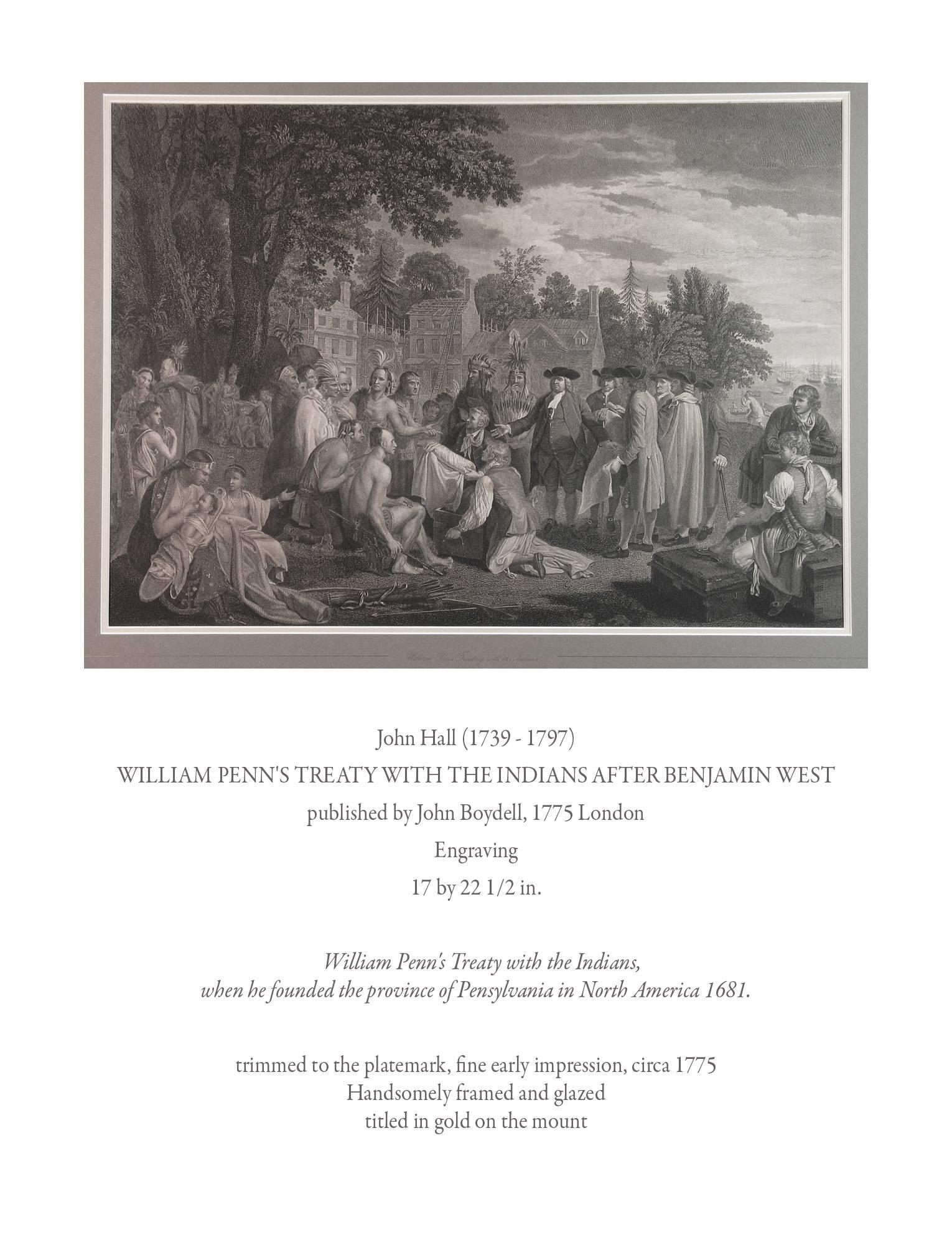 John Hall (1739-1797) William Penn's Treaty With The Indians After Benjamin West, Published by John Boydell, 1775 London, Engraving 17"-inches x 22 1/2"-inches. William Penn's Treaty with the Indians, when he founded the province of