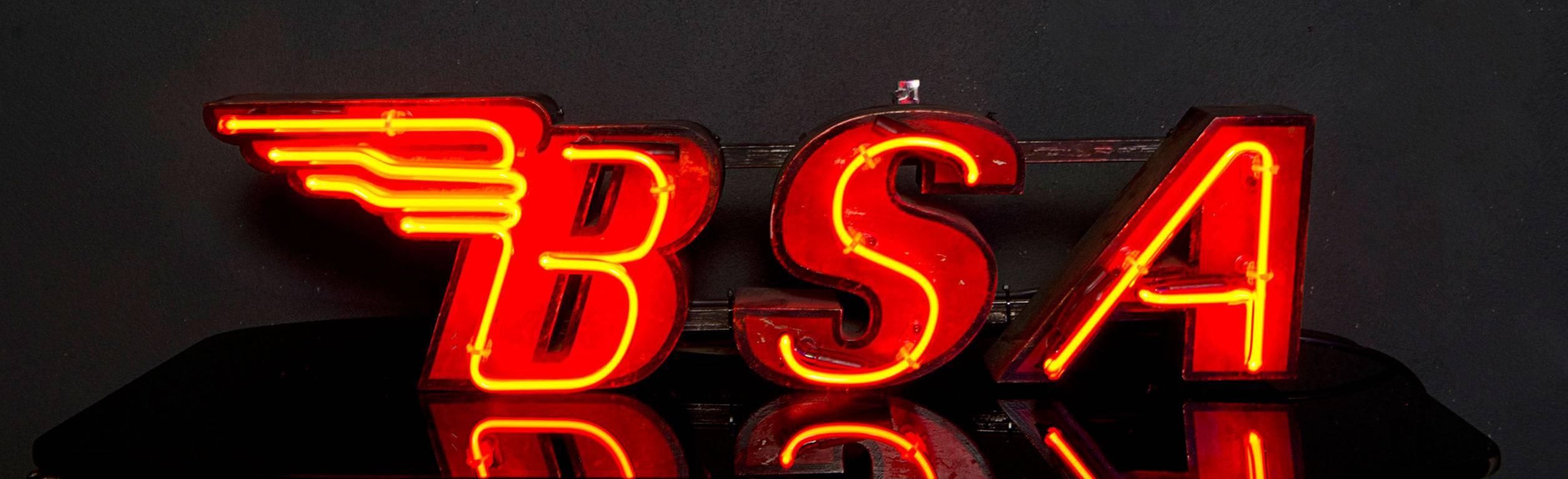 God's Own Junkyard designed Neon Artwork. 

Built up "BSA" Vintage Sign with Red Neon Front.

Lights of Soho present... God's Own Junkyard. New & used neon fantasies, salvaged signs, vintage neons, old movie props and retro