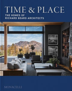 Time & Place: The Homes of Richard Beard Architects