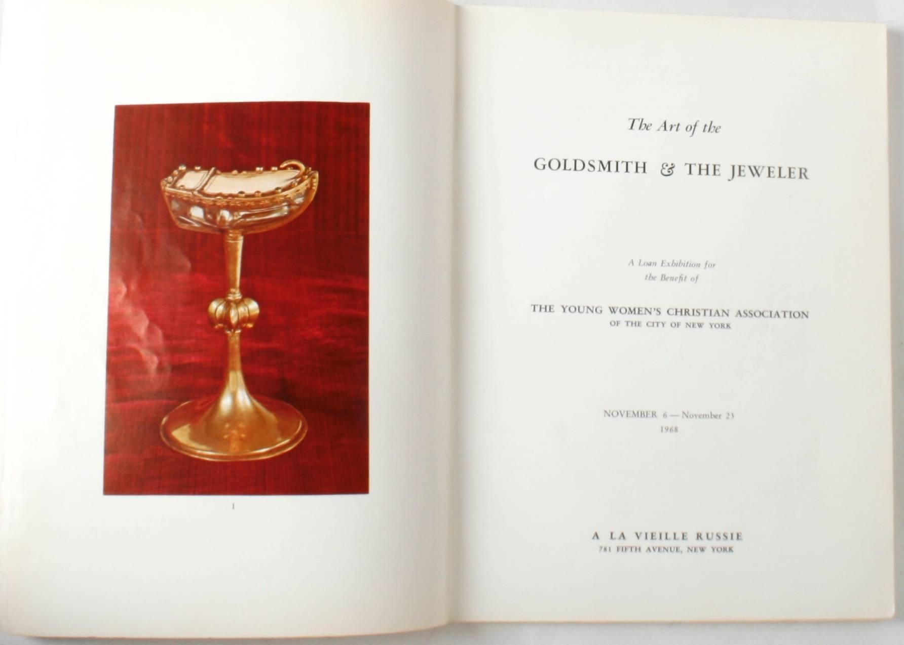 The Art of The Goldsmith and The Jeweler. New York: A La Vieille Russie, 1968. First edition paperback. 139 pp. A catalogue from a loan exhibition to benefit The Young Women's Christian Association for the City of New York held November 6 November