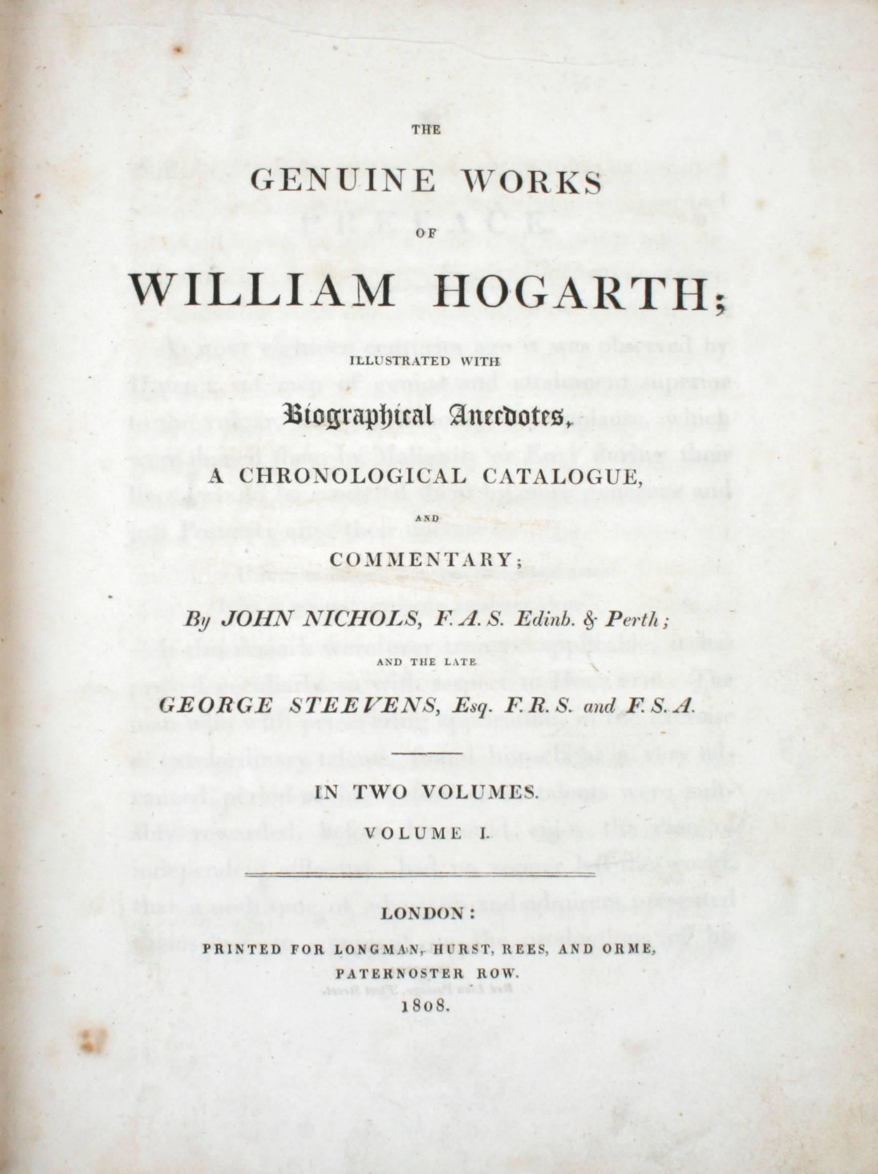 The Genuine Works of William Hogarth Illustrated with Biographical Anecdotes. Volume I, London: Longman, Hurst, Rees, and Orme, 1808. First edition hardcover. 524 pp. Volume II, London: Longman, Hurst, Rees, and Orme, 1810. First edition hardcover.