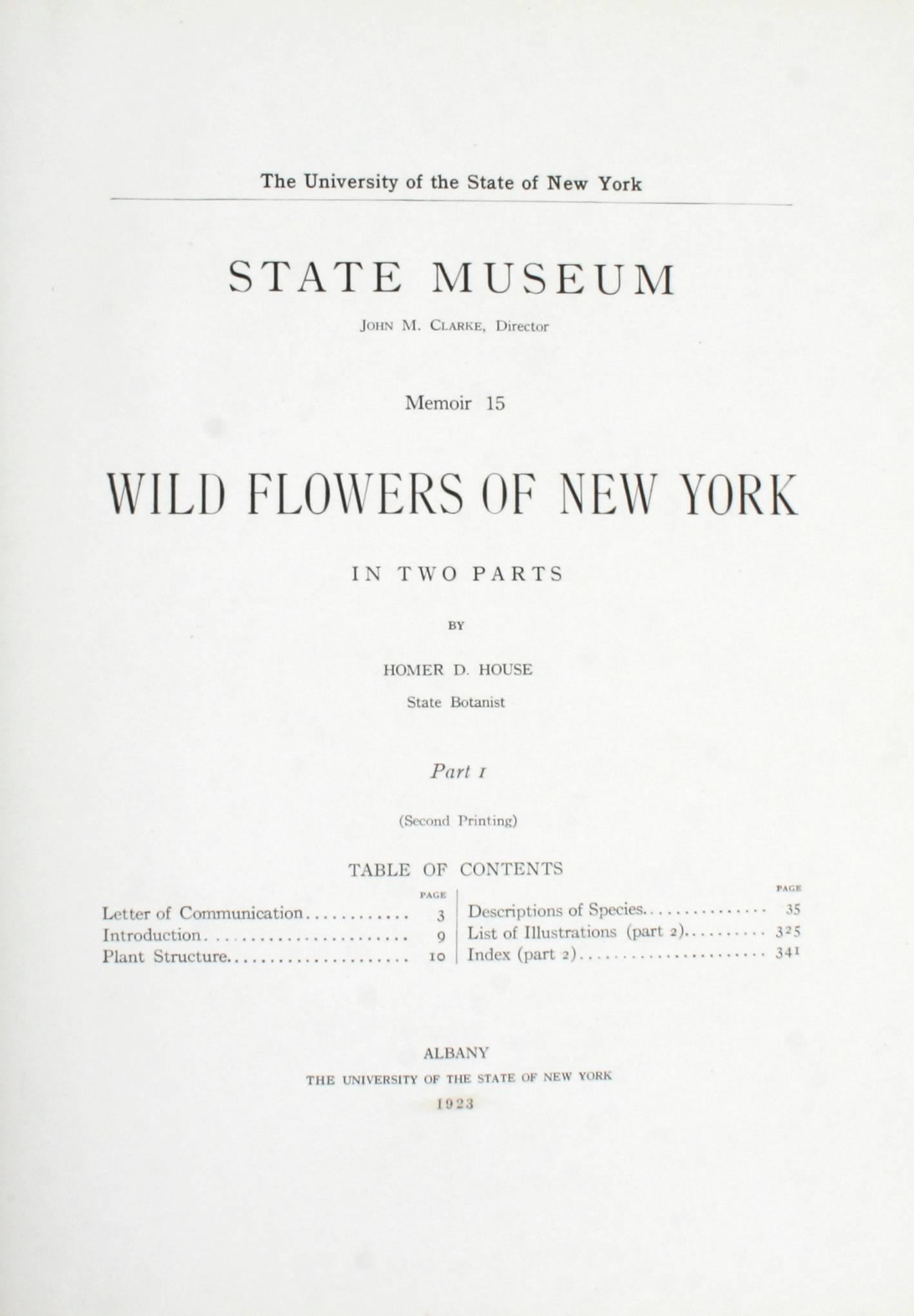 Wild Flowers of New York, Vol. I and II. Albany: The University of The State of New York, 1923. Second printing hardcovers with no dust jacket as issued. 362 pages of text and 264 color plates. A pair of beautiful books by Homer D. House (State