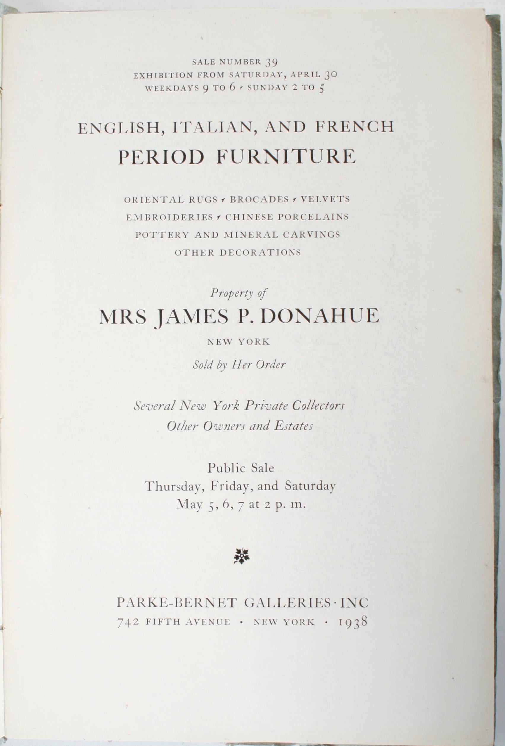 Two Parke-Bernet Galleries Auction Catalogues for the Property of James P. Donahue. 1.) English, Italian, and French Period Furniture Including Textiles, Oriental Rugs and Decorative Objects, Property of Mrs. James P. Donahue, May 5-7, 1938. New