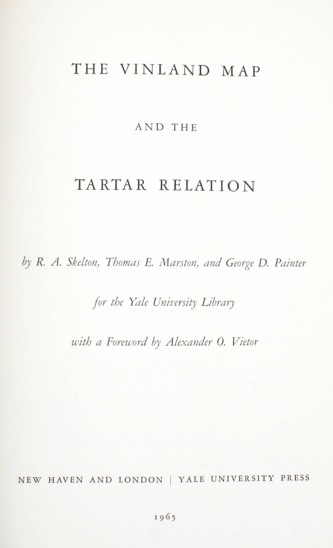 The Vinland Map and the Tartar Relation. New Haven: Yale University Press, 1965. First edition third printing hardcover with dust jacket. 291 pp. A historical cartography of the Vinland Map which dated to about A.D. 1440, at least fifty years before