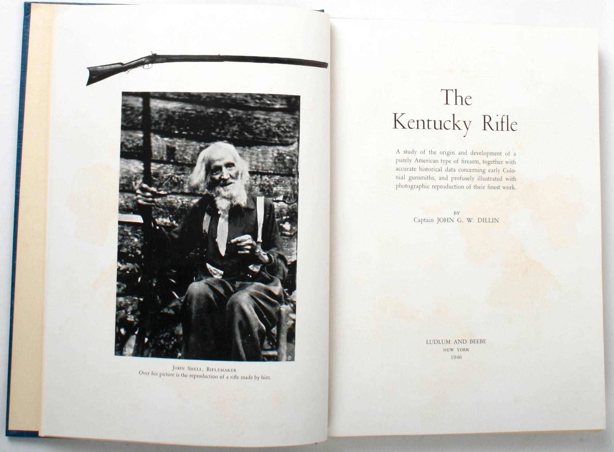 The Kentucky Rifle by Captain G. W. Dillin. New York: Ludlum and Beebe, 1946. Stated third edition hardcover with original slip case. 136 pp.  In 1924 Captain John G. W. Dillin wrote the first edition of this  book, The Kentucky Rifle, hoping it
