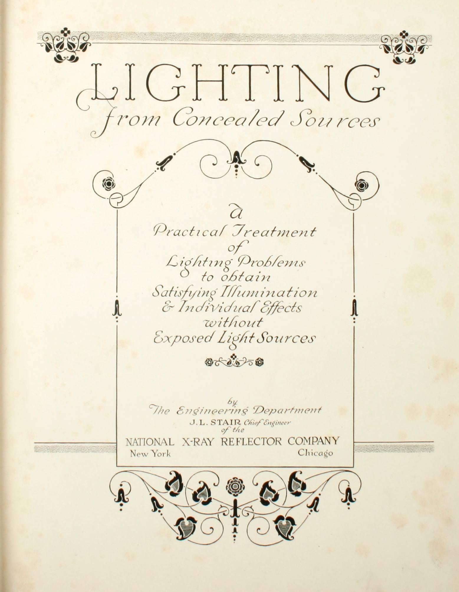 Lighting from concealed sources. New York: National X-Ray Reflector Company, 1919. First edition hardcover. 246 pp. An early guide to the satisfying effects of indirect lighting by J.L. Stair, the chief engineer of the National X-Ray Reflector