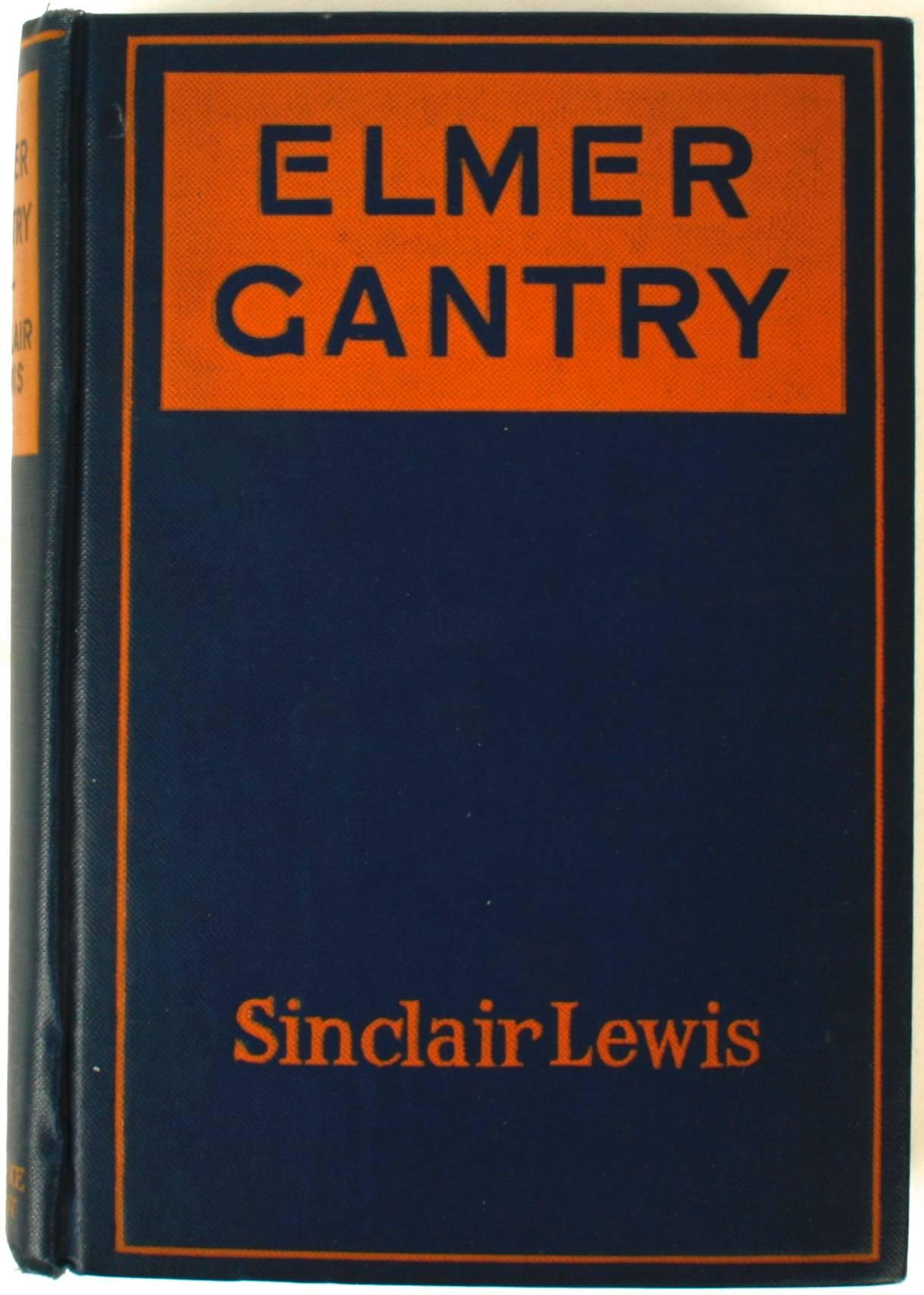 Elmer Gantry by Sinclair Lewis. Harcourt, Brace, and Company, New York, 1927. First edition hardcover with facsimile dust jacket. 432 pp. First issue binding with G resembling a C on the spine that was changed in later printings. It was a satirical