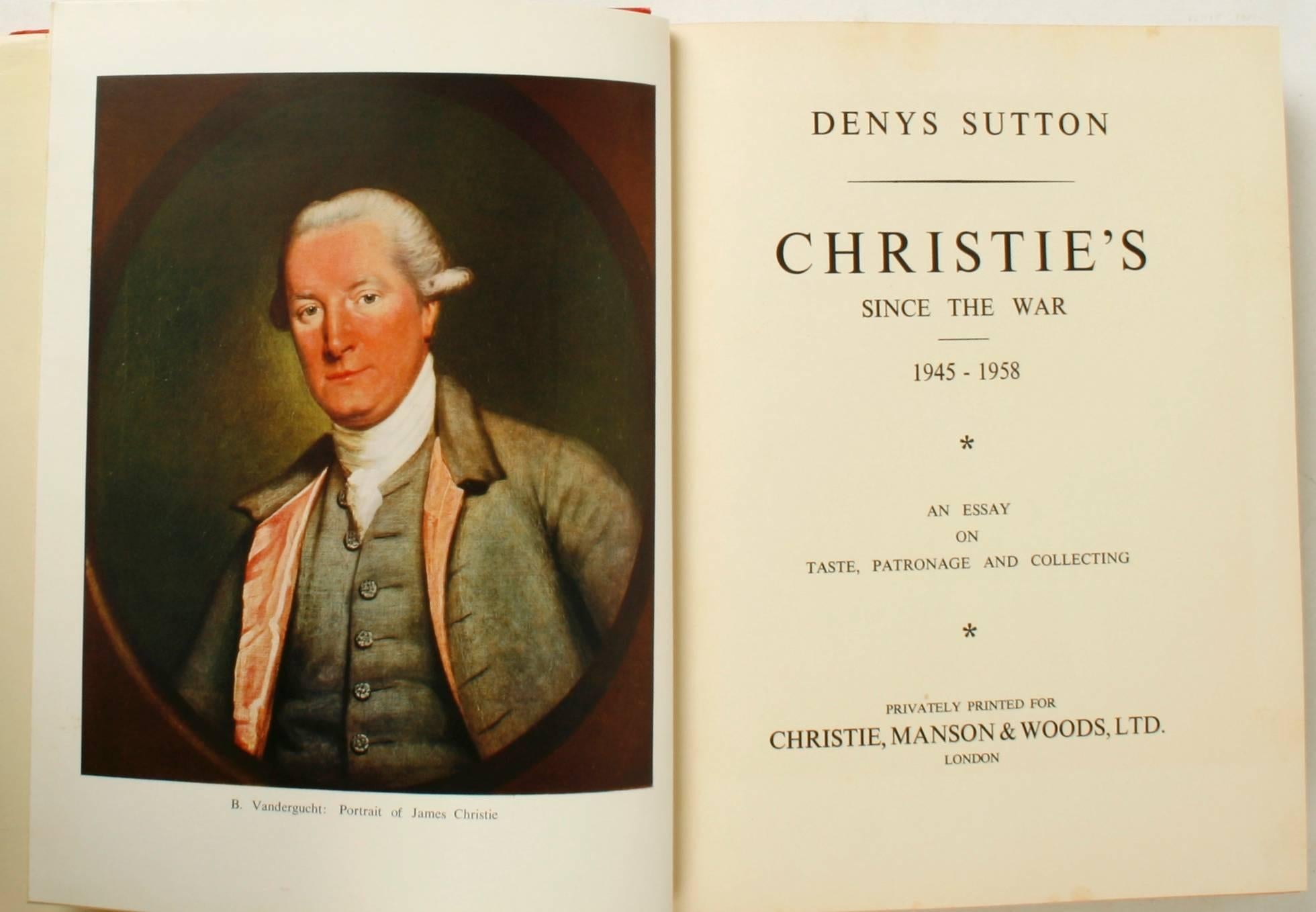 Christie's Since the War, 1945-1958: An Essay on Taste, Patronage and Collecting, by Denys Sutton. London: Christie, Manson and Woods, Inc., 1959. First Edition hardcover with dust jacket. 168 pp. An essay accompanied by many beautiful illustrations