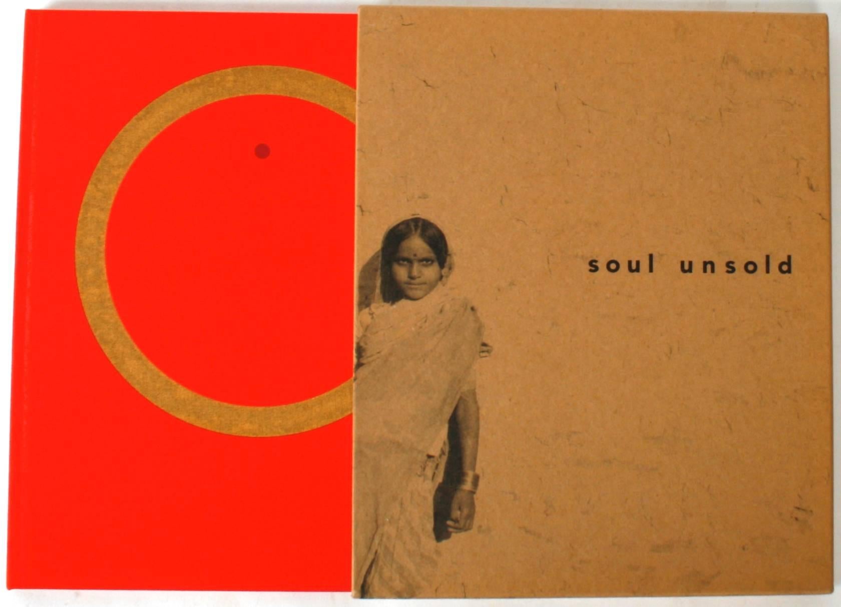 Soul Unsold by Mandy Vahabzadeh. Graystone Books, CA, 1992. Limited 1st Ed (1/5000) hardcover with slipcase. Black and white images taken in India. Handmade red Ginsheni endpages. Poems by Chitra Neogy-Tezak. Presents the first collection of work by