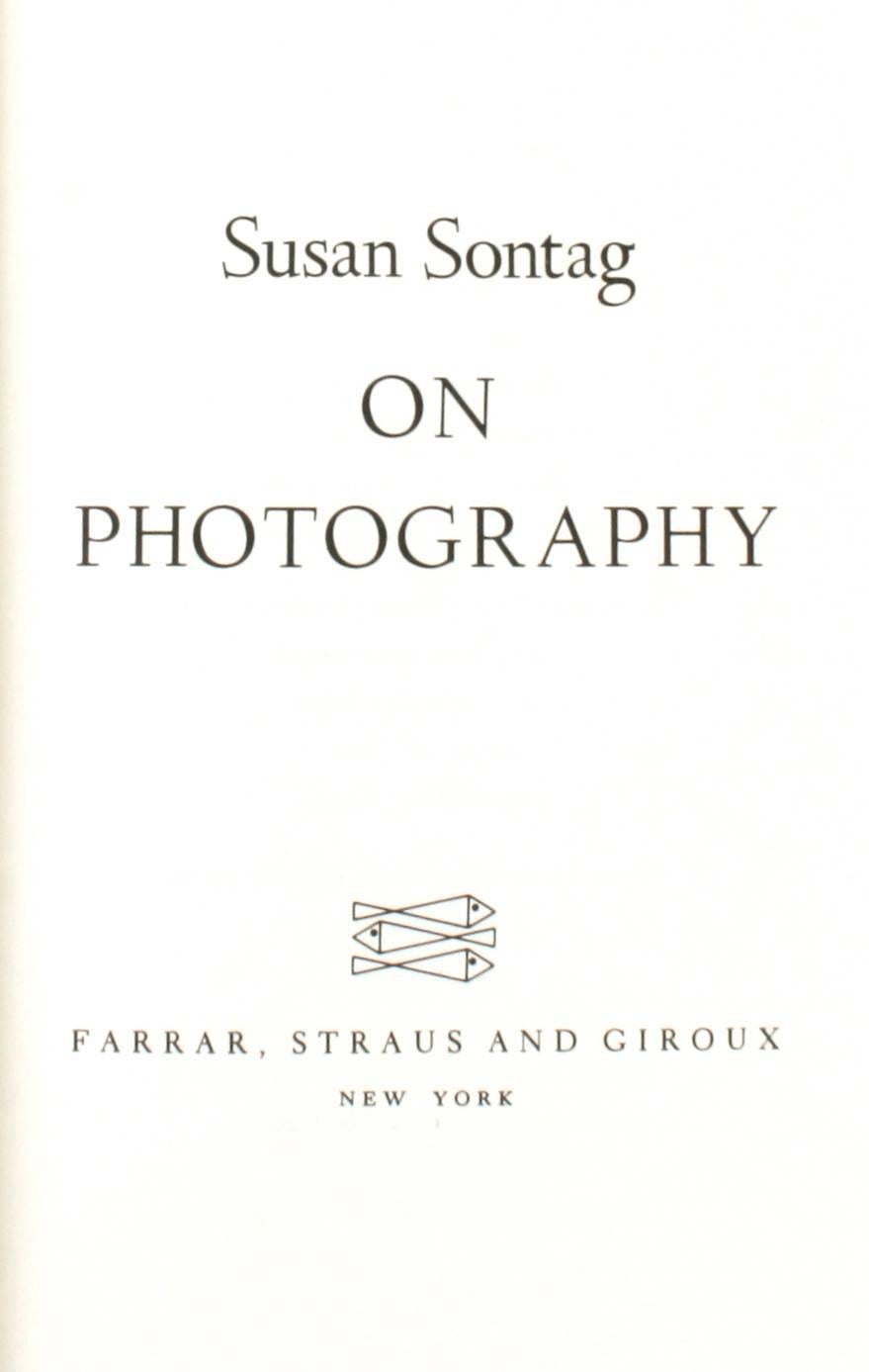 On Photography by Susan Sontag. Farrar Straus & Giroux, New York, 1977. Hardcover. Stated First Edition, 1st Printing. Her seminal work on photography, winner of the 1977 National Book Critics' Circle Award, selected among the top 20 books of 1977