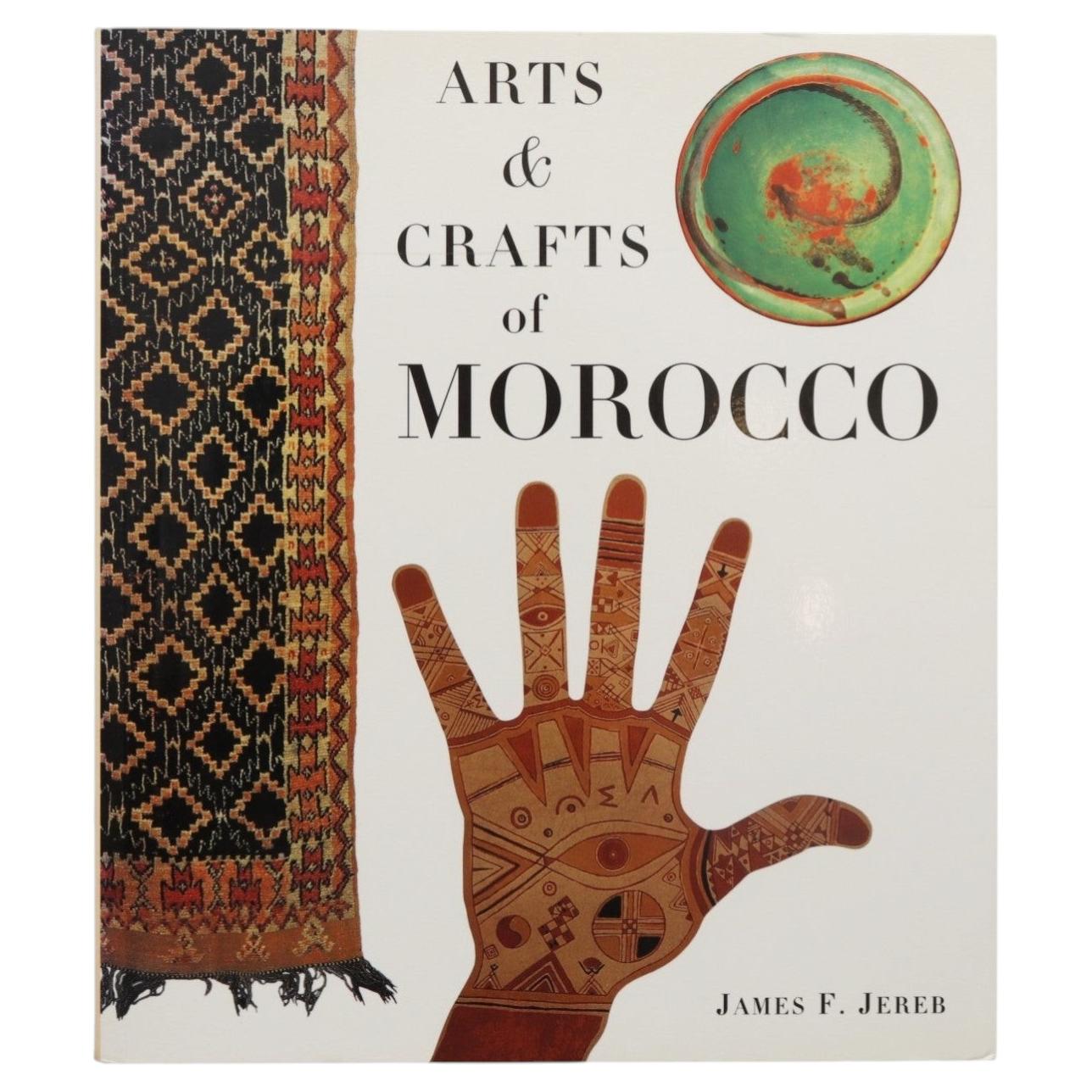 Arts & Crafts of Morocco by James F. Jereb