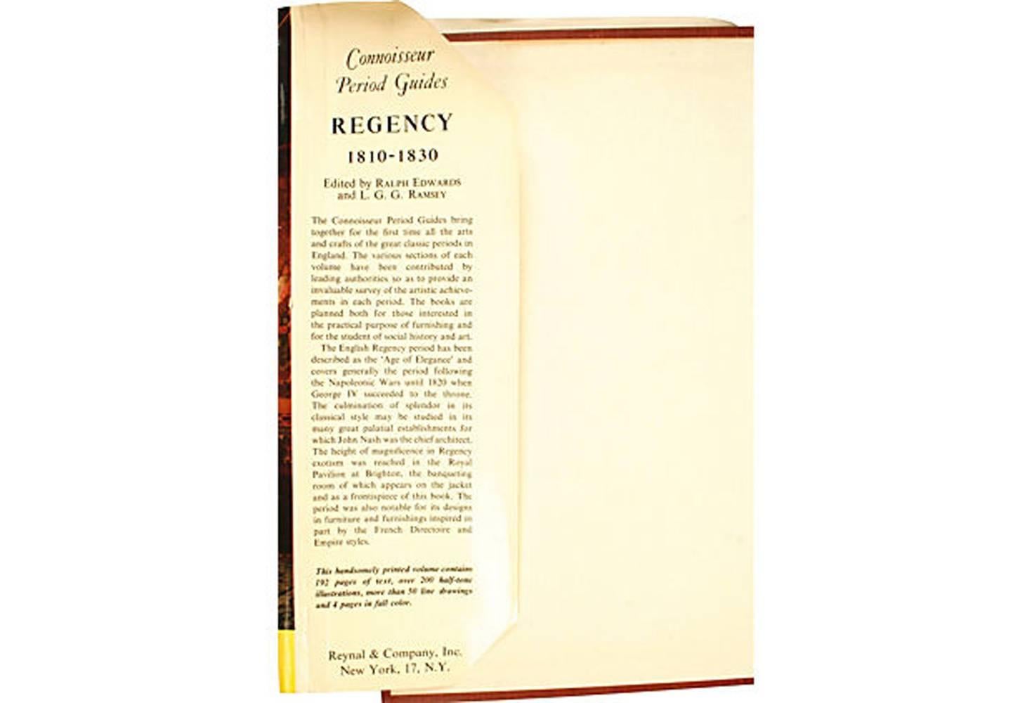 The Regency Period: 1810-1830 [Connoisseur Guides] edited by Ralph Edwards and L.G.G. Ramsay. NY: Reynal & Co., 1958. First edition hardcover with dust jacket. 180 pp. The Connoisseur, period guides to the houses, decoration, furnishing, and