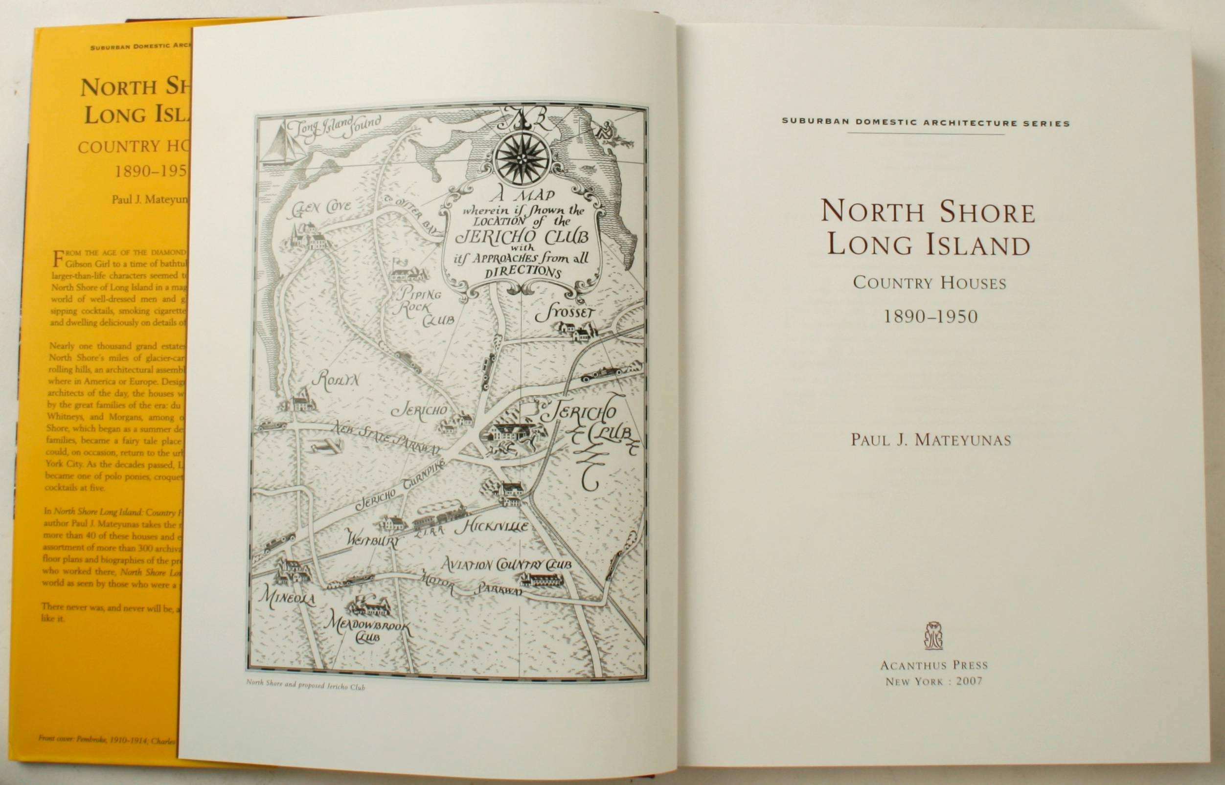 North Shore Long Island Country Houses, 1890-1950 by Paul J. Mateyunas. New York: Acanthus Press. First edition hardcover with dust jacket, 2007. 365 pp. A tour of more than 40 historical estates on the North Shore of Long Island. At one point the