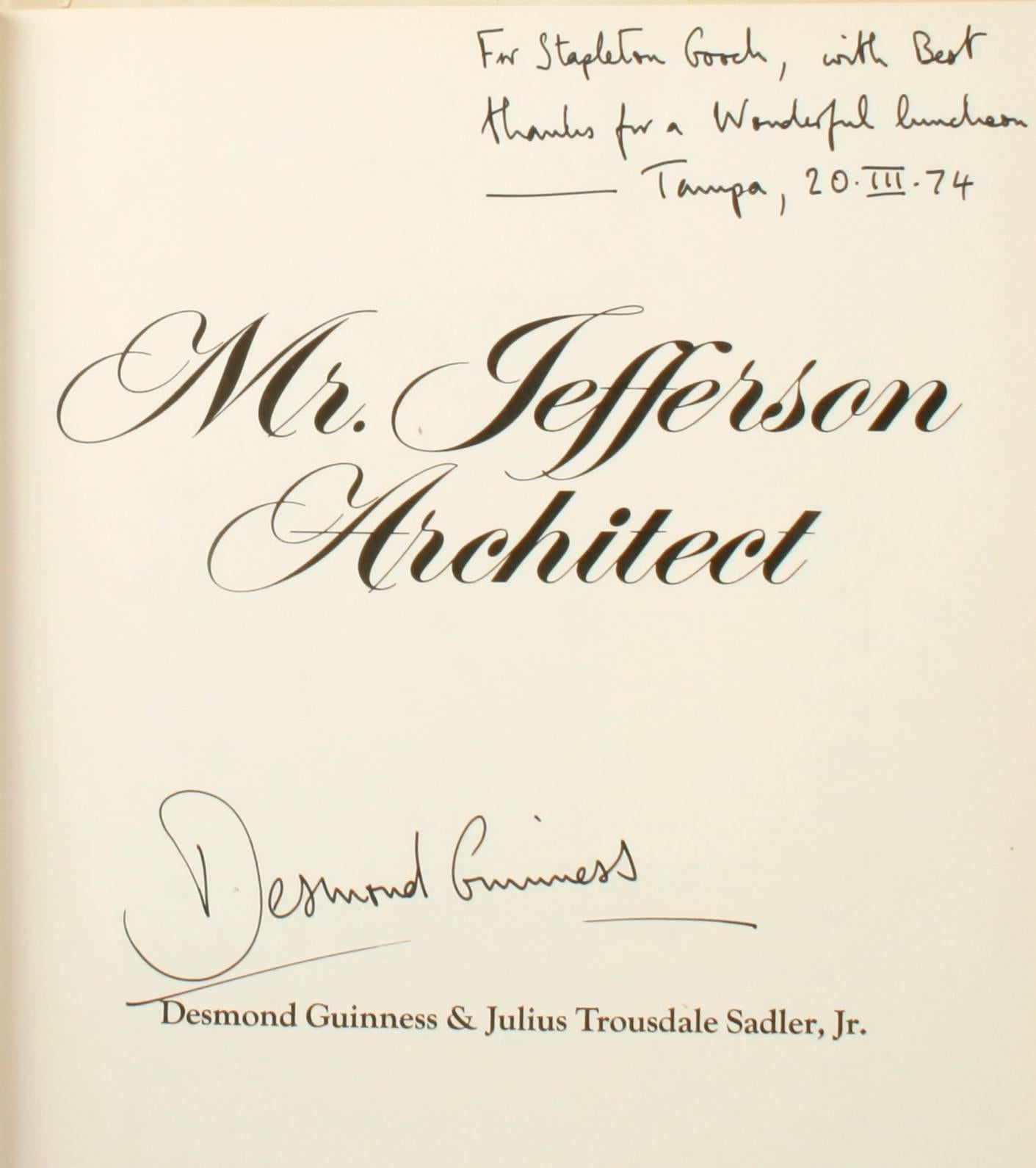 Mr. Jefferson Architecture by Desmond Guinness and Julius Sadler, Jr. New York: The Viking Press. Inscribed first edition hardcover with dust jacket, 1973. 177 pp. A historical record of Thomas Jefferson not as a statesman but an architect, along