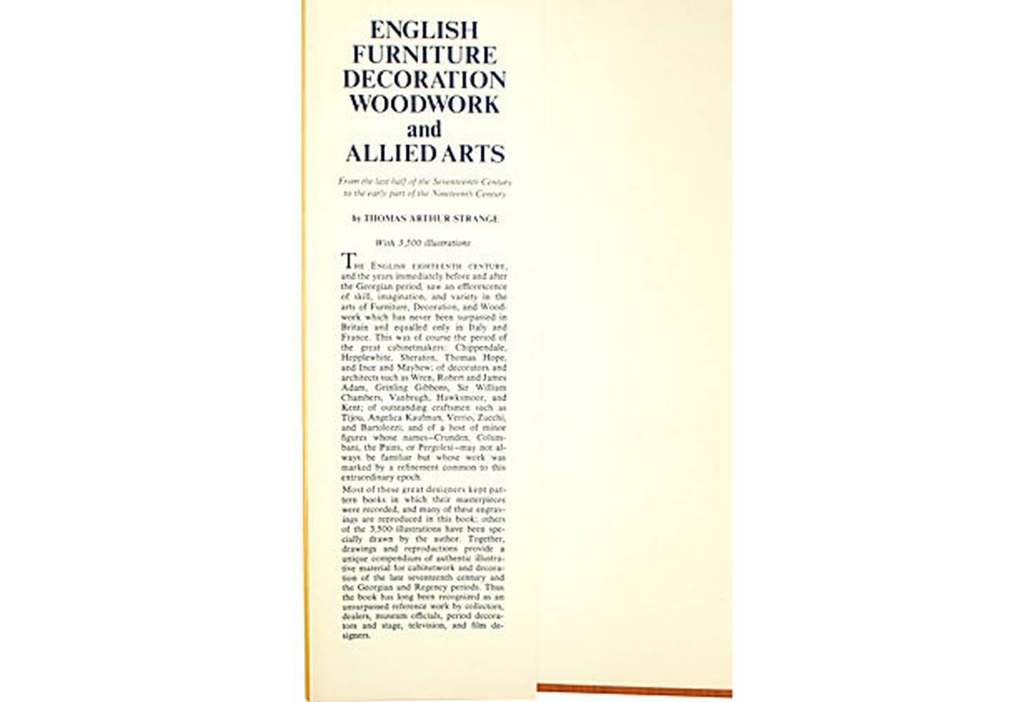 English Furniture Decoration and Allied Arts from the last half of the 17th century to the early part of the 19th century by Thomas Strange. NY: Bonanza Books, 1950. 1st Ed thus reprint of his famous late 19th-century book with dust jacket. 368 pp.