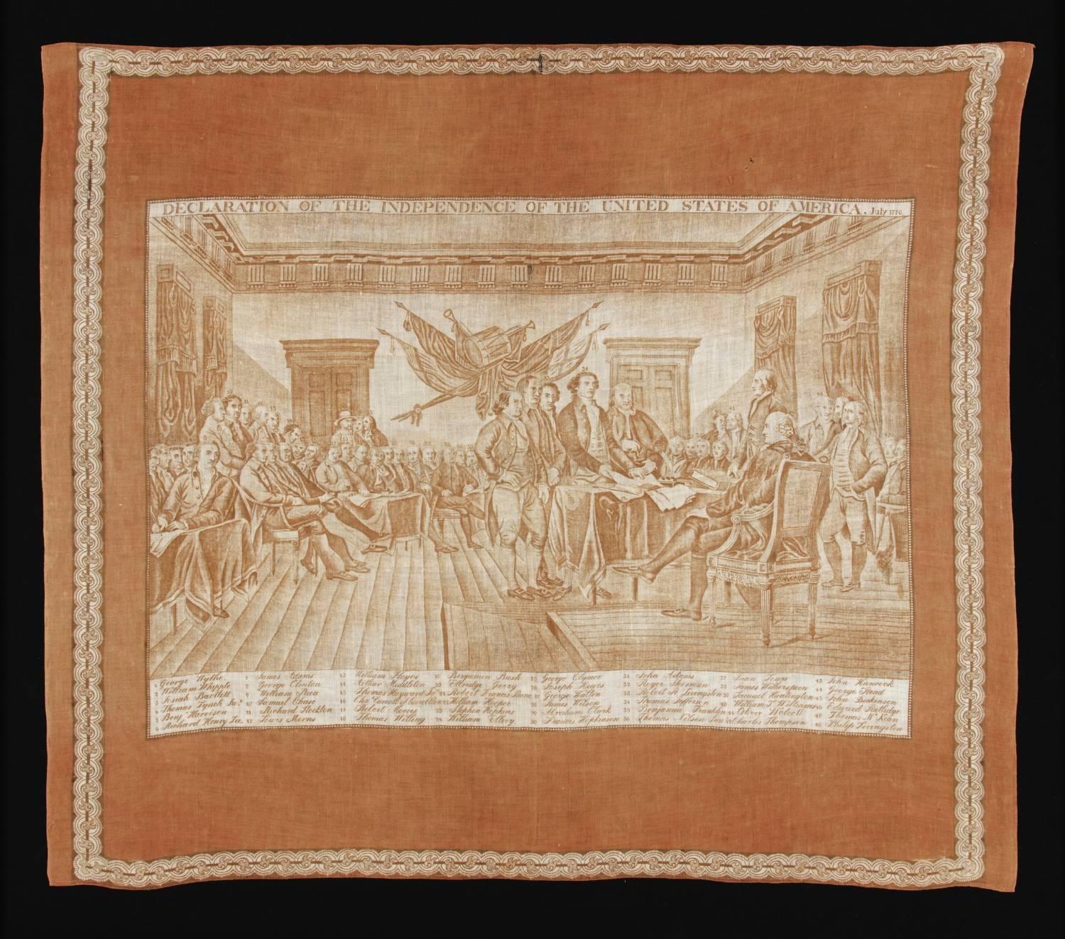 RARE, LARGE SCALE KERCHIEF WITH IMAGE OF JOHN TRUMBULL’S “DECLARATION OF INDEPENDENCE,” MADE FOR THE 1826 SEMI CENTENNIAL:

 Printed on cotton, this extraordinarily detailed, large format kerchief pays respect to the Declaration of Independence