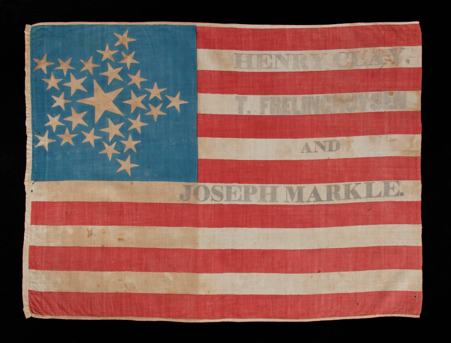 26 Stars, made for the 1844 presidential campaign of Henry Clay & Theodore Frelinghuysen, with a beautiful great star configuration and the very rare presence of a third candidate, Henry marble, who was running for governor in Pennsylvania; one of