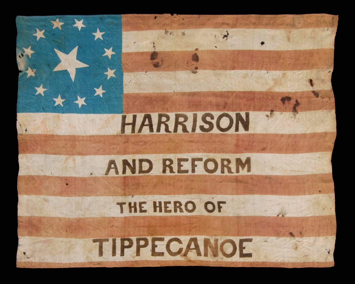 One of the earliest known parade flags: a rare cexample from the 1840 presidential campaign of william henry harrison, with 13 stars in a 3rd maryland pattern, nickname and platform slogan:

The earliest printed flags known to exist, that can be